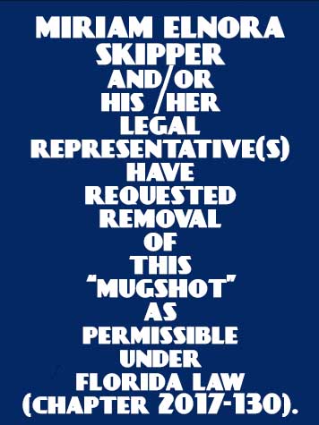  MIRIAM ELNORA SKIPPER Mugshot / County Arrests / Orange County Arrests